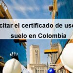 Solicitar el certificado de uso del suelo en Colombia